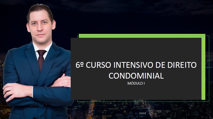 6 º Curso Intensivo de Direito Condominial
